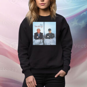 The Break Up Tee Shirt