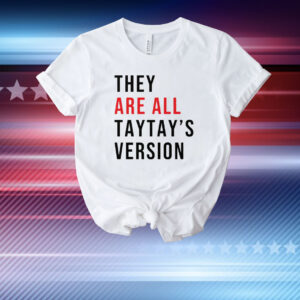 They Are All Taytay’s Version T-Shirt