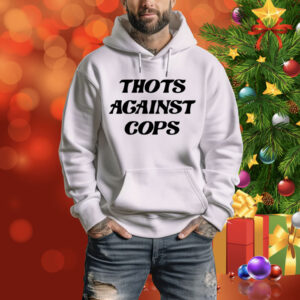 Thots Against Cops Tee Shirt