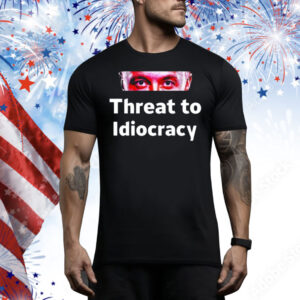 Threat To Idiocracy Tee Shirt