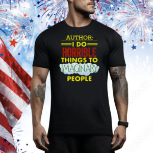 Tim Frankovich Author I Do Horrible Things To Maginary People Tee Shirt