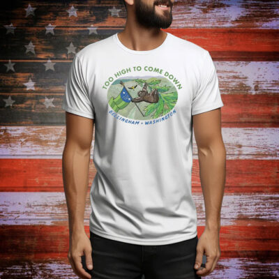 Too High To Come Down Bellingham Sloth Tee Shirt