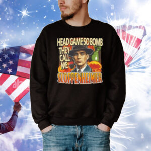 Trendfits Head Game So Bomb They Call Me Sloppenheimer T-Shirt