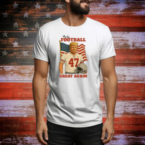 Trump 47 Make Football Great Again Tee Shirt