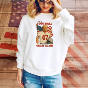 Trump 47 Make Football Great Again Tee Shirt