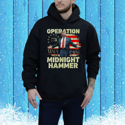 Trump Operation Midnight Hammer Tee Shirt