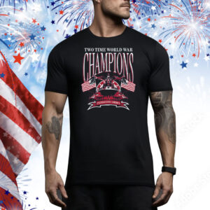 Two Time World War Champions Tee Shirt