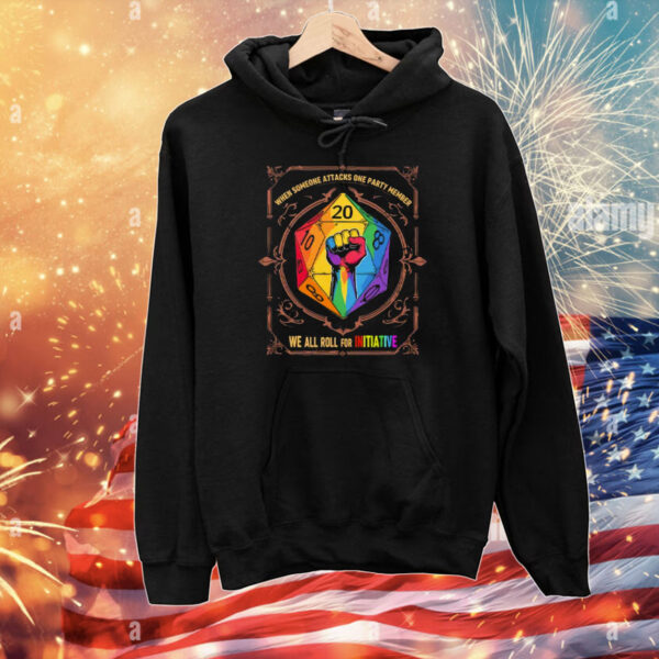 When Someone Attacks One Party Member We All Roll for Initiative Dungeons & Dragons LGBTQ T-Shirt