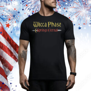 Wicca Phase Springs Eternal Mystical Friend Tee Shirt