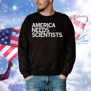 America Needs Scientists T-Shirt