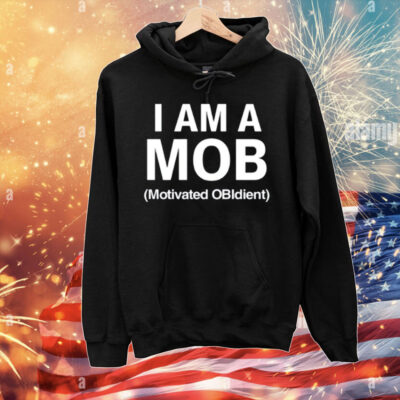 I Am A Mob Motivated Obidient T-Shirt