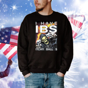 I Have Ibs Itchy Ball S T-Shirt