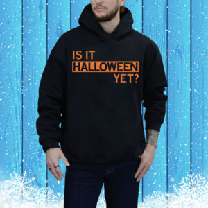 Is It Halloween Yet Tee Shirt