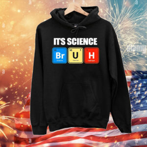 It’s science bruh T-Shirt