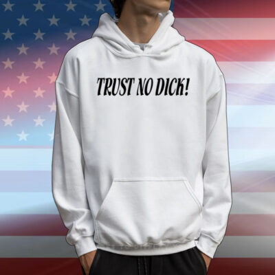 Lindsayslung Trust No Dick T-Shirt