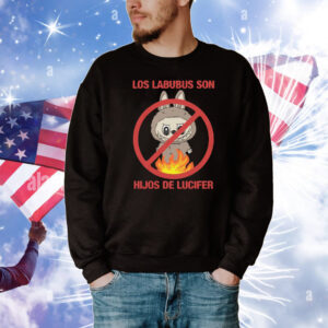 Los Labubus Son Hijos De Lucifer T-Shirt
