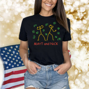 Matt And Nick Shirt