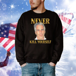 Never Kill Yourself T-Shirt