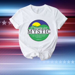 Praying For Mystic Texas T-Shirt