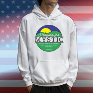 Praying For Mystic Texas T-Shirt