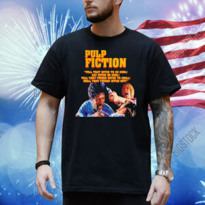 Pulp Fiction tell that bitch to be cool say bitch be cool Shirt