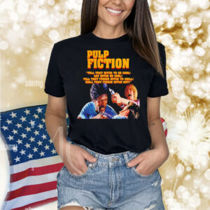 Pulp Fiction tell that bitch to be cool say bitch be cool Shirt