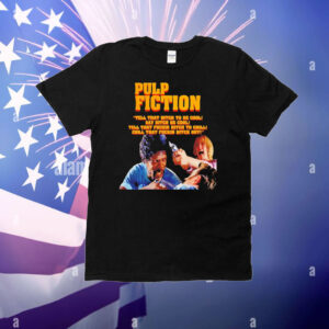 Pulp Fiction tell that bitch to be cool say bitch be cool T-Shirt