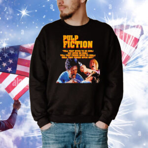 Pulp Fiction tell that bitch to be cool say bitch be cool T-Shirt