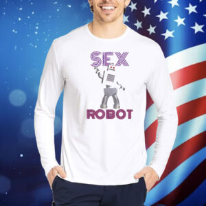 Sex robot funny Shirt