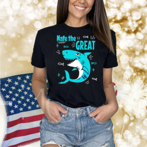 Shark nate the great Shirt