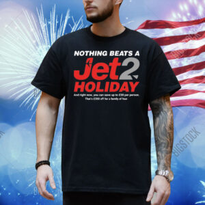 Shithead Steve Nothing Beats A Jet2 Holiday Shirt