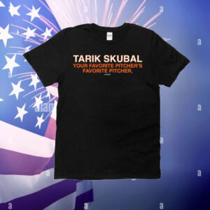 Tarik Skubal Is Your Favorite Pitchers Favorite Pitcher T-Shirt