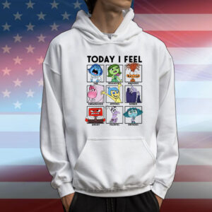 Today I Feel Sad Disgusted Anxious T-Shirt