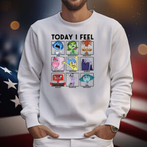 Today I Feel Sad Disgusted Anxious T-Shirt