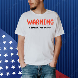 Vegas Matt Warning I Speak My Mind Shirt