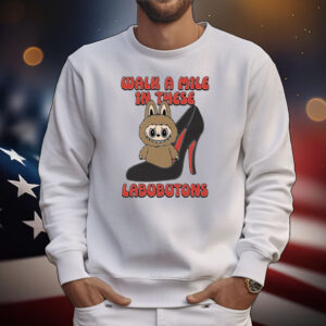 Walk A Mile In These Labubutons T-Shirt