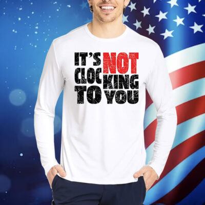 Bieber It’s not clocking to you Shirt