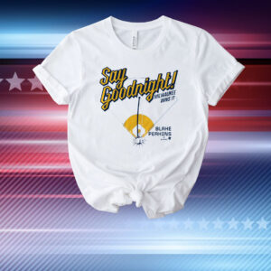 Blake Perkins Say Goodnight T-Shirt