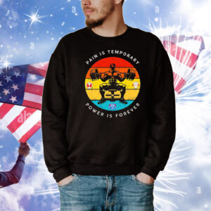 Gym pain is temporary power is forever T-Shirt