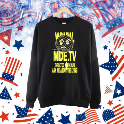 MDE TV Illegal Broadcast Targeted Individual Shirt