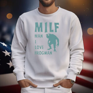 MILF Man I Love Frogman T-Shirt