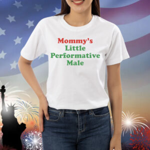 Mommy's Little Performative Male Shirt