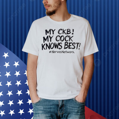 My CKB my cock knows best Shirt