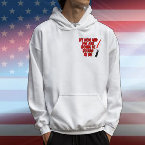 My Mom And Dad Are Gonna Be So Mad At Me Stu Macher T-Shirt