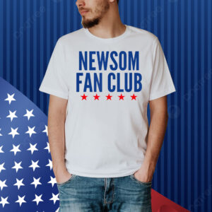 Newsom Fan Club Gavin Newsom Gift Shirt