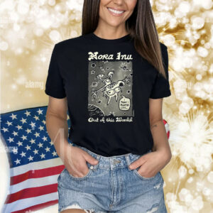 Nora Inu Out Of This World Shirt