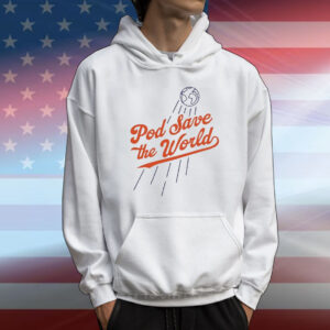 Pod Save The World T-Shirt
