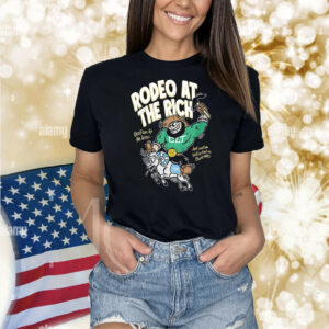 Rodeo the rich grab ’em by the horns Shirt