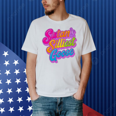 Satan’s silliest goose Shirt