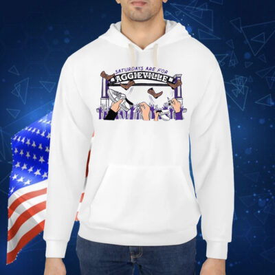 Saturdays are for Aggieville Shirt